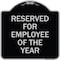 Signmission Reserved for Employee of the Year Heavy-Gauge Aluminum Architectural Sign, 18" x 18", BS-1818-23203 A-DES-BS-1818-23203 - alternate 1